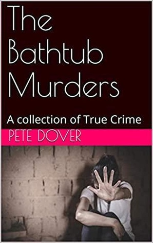  Pete Dover - The Bathtub Murders.
