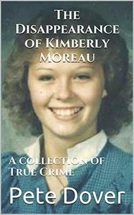  Pete Dover - The Disappearance of Kimberly Moreau.