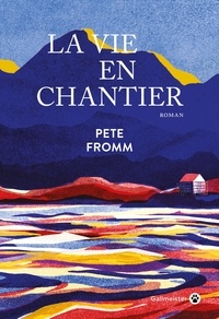 Recherche de téléchargement de livres électroniques gratuits La vie en chantier (Litterature Francaise) 9782404010458 par Pete Fromm RTF PDF