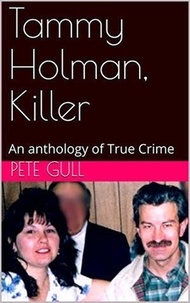 Pete Gull - Tammy Holman, Killer An Anthology of True Crimeee.