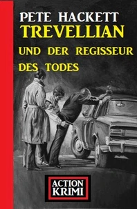 Trevellian und der Regisseur des Todes: Action Krimi