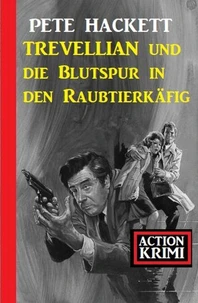 Trevellian und die Blutspur in den Raubtierkäfig: Action Krimi