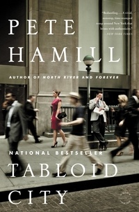 Pete Hamill - Tabloid City - A Novel.