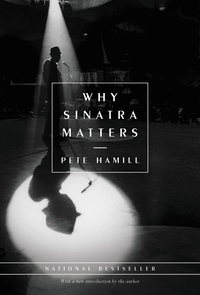 Pete Hamill - Why Sinatra Matters.