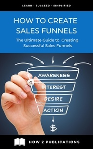  Pete Harris - How To Create Sales Funnels – The Ultimate Guide To creating Successful Sales Funnels.