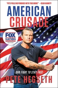 Pete Hegseth - American Crusade - Our Fight to Stay Free.
