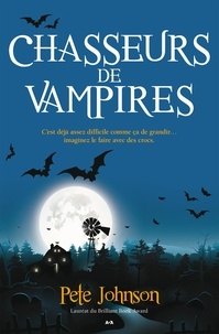 Pete Johnson - Le blogue du vampire  : Chasseurs de vampires.