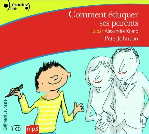 Pete Johnson et Alexandre Knafo - Comment éduquer ses parents.