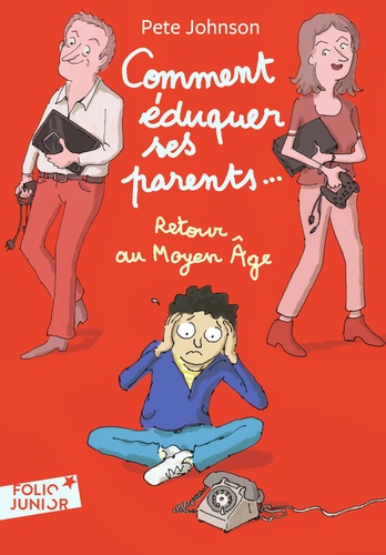 Comment éduquer ses parents... Tome 4 Retour au Moyen Age