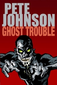 Pete Johnson - Ghost Trouble.