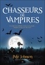 Pete Johnson - Le blogue du vampire Tome 2 : Chasseurs de vampires.