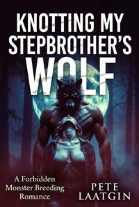 Knotting My Stepbrother’s Wolf
