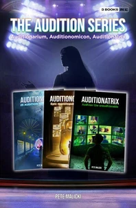 The Audition Series: Auditionarium, Auditionomicon, Auditionatrix