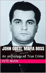  Pete Niven - John Gotti, Mafia Boss.