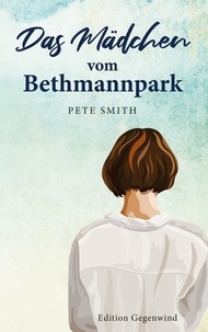 Pete Smith - Das Mädchen vom Bethmannpark.