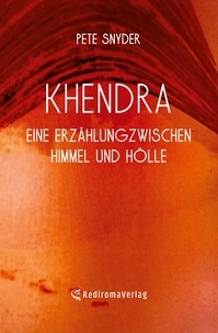 Pete Snyder - Khendra - Eine Erzählung zwischen Himmel und Hölle.