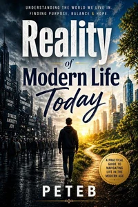 The Reality Of Modern Life Today