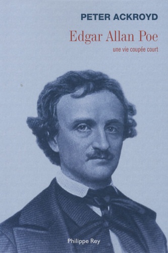 Edgar Allan Poe. Une vie coupée court
