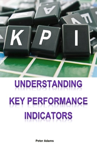  Peter Adams - Understanding Key Performance Indicators.