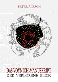 Téléchargement du livre électronique gratuit au format epub Das Voynich-Manuskript - Der verlorene Blick en francais PDB 9783758361456