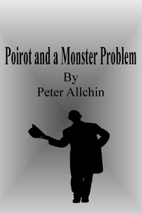  Peter Allchin - Poirot and a Monster Problem.
