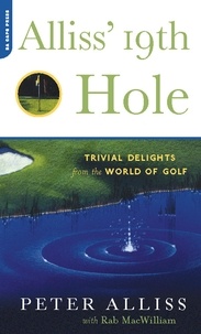 Peter Alliss et Rab MacWilliam - Alliss' 19th Hole - Trivial Delights from the World of Golf.