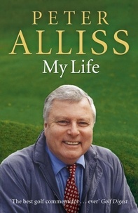 Peter Alliss - Peter Alliss-My Life.