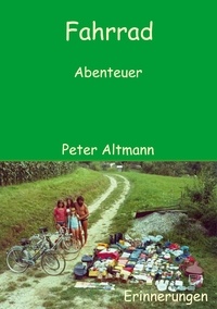 Peter Altmann - Fahrrad Abenteuer.