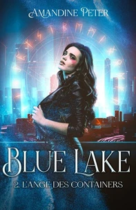 Blue Lake : L'ange des Containers
