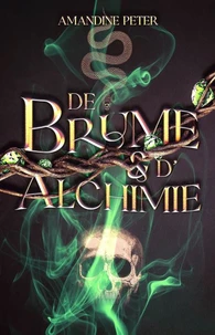De brume &amp; d'alchimie