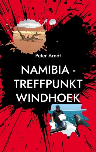 Namibia - Treffpunkt Windhoek. Reiseabenteuer
