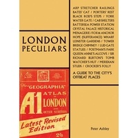 Peter Ashley - London peculiars a handbook for offbeat explorers.