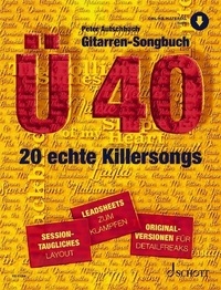 Peter Autschbach et Selina Peterson - Gitarren-Songbuch Ü40 - 20 echte Killersongs - sessiontaugliches Layout - Leadsheets zum Klampfen - Originalversionen für Detailfreaks. guitar..