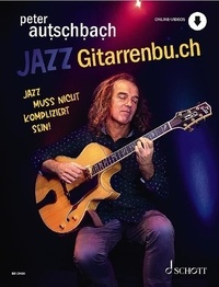 Peter Autschbach - Jazzgitarrenbu.ch - Jazz muss nicht kompliziert sein. guitar..