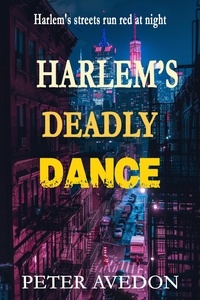  Peter Avedon - Harlem's Deadly Dance.