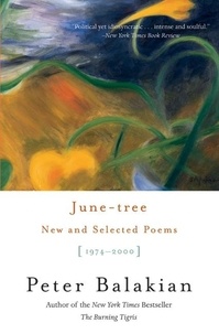 Peter Balakian - June-tree - New and Selected Poems, 1974-2000.