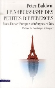 Peter Baldwin - Le narcissisme des petites différences - Etats-Unis et Europe : stéréotypes et faits.