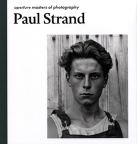 Peter Barberie - Aperture masters of photography : Paul Strand.