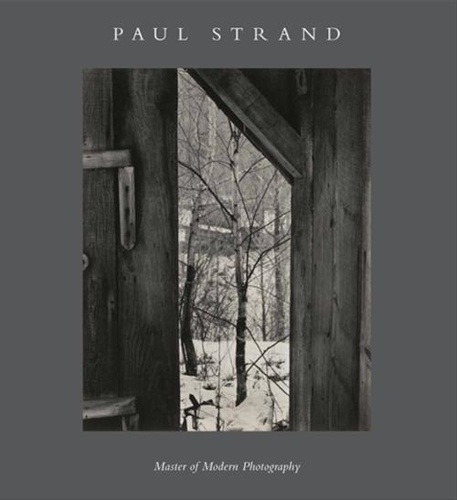 Peter Barberie - Paul Strand - Photography and Film for the Twentieth Century.