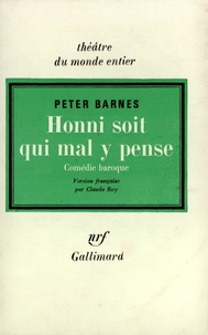 Peter Barnes - "Honni soit qui mal y pense" - Comédie baroque, [Paris, Théâtre de Paris, 26 octobre 1972.
