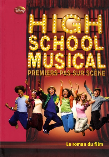 Peter Barsocchini - High school musical, premier pas sur scène - Le roman du film.