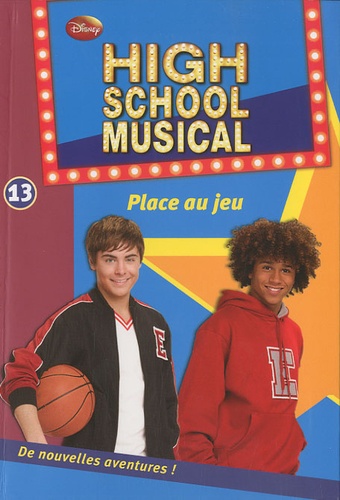 Peter Barsocchini - High School Musical Tome 13 : Place au jeu.