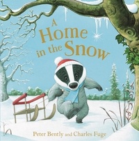 Peter Bently et Charles Fuge - A Home in the Snow.