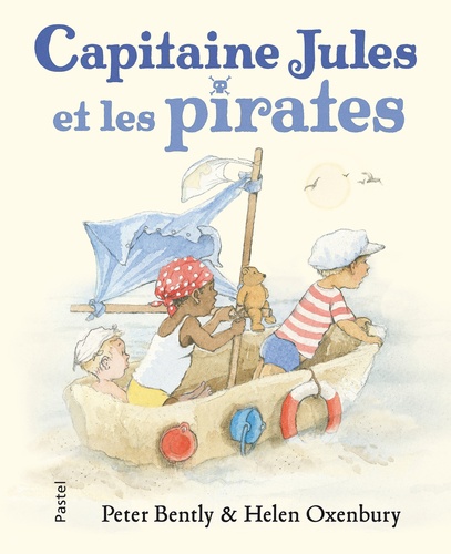 Peter Bently et Helen Oxenbury - Capitaine Jules et les pirates.