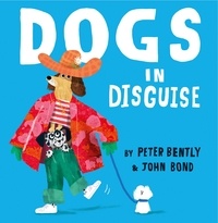 Peter Bently et John Bond - Dogs in Disguise.