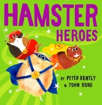 Peter Bently et John Bond - Hamster Heroes.