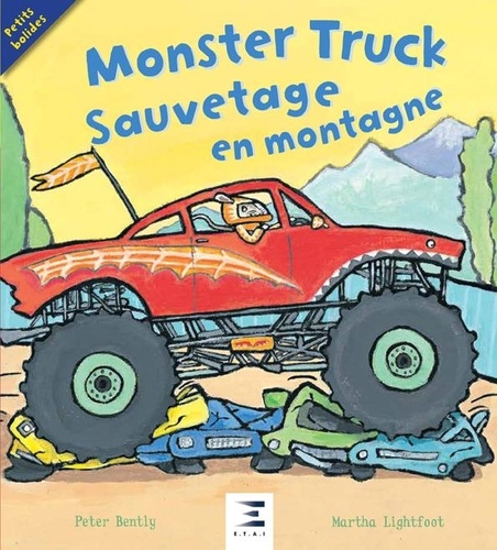 Peter Bently et Martha Lightfoot - Monster Truck - Sauvetage en montagne !.