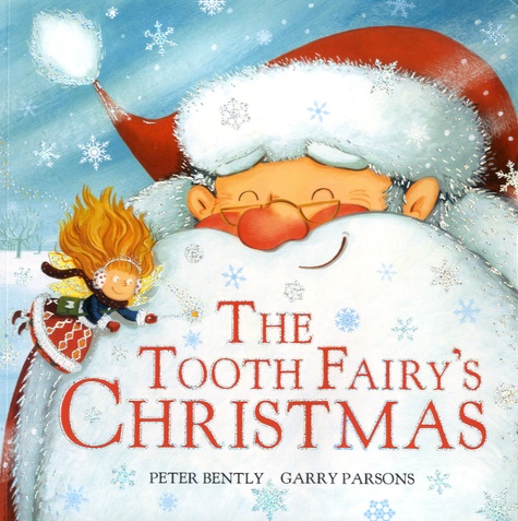 Peter Bently et Garry Parsons - The Tooth Fairy's Christmas.