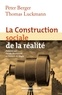 Peter Berger et Thomas Luckmann - La Construction sociale de la réalité - 3e éd..