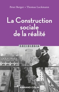 Peter Berger et Thomas Luckmann - La Construction sociale de la réalité - 3e éd..